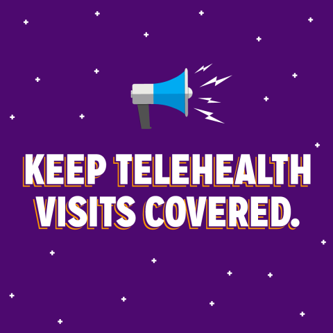 Keep Telehealth Visits Covered.